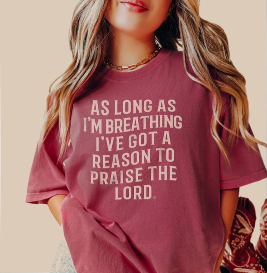 As Long As I'm Breathing I Will Praise Christian Tee