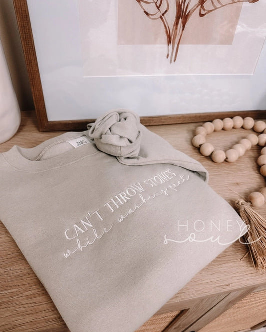 Embroidered Can't Throw Stones While Washing Feet Sweatshirt