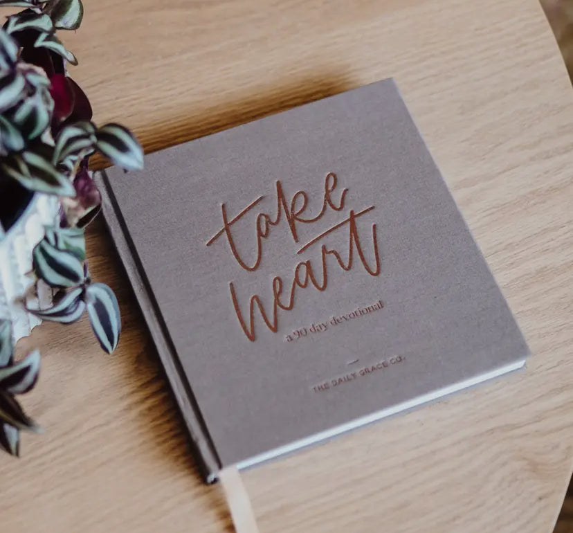 Take Heart: A 90 Day Devotional