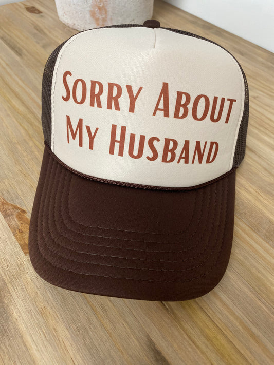 Sorry About My Husband Camo Trucker Hat