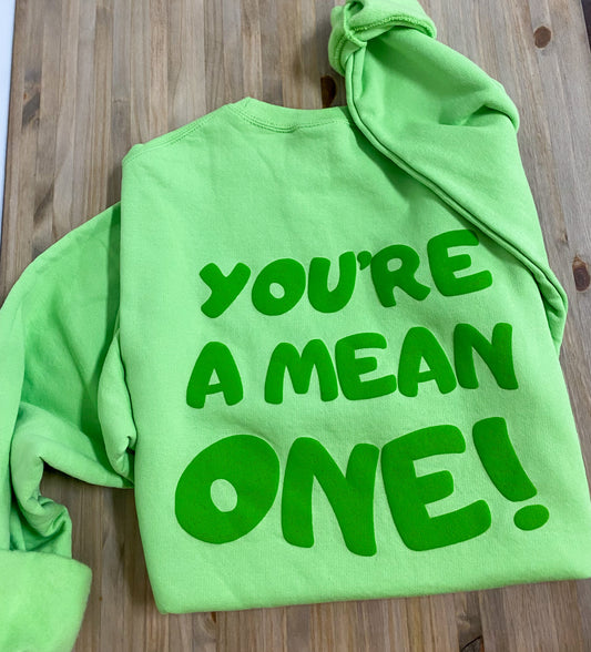 You're A Mean One Crewneck Sweatshirt