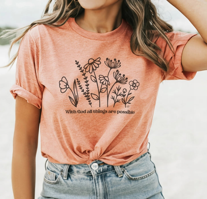 With God All Things Are Possible Flowers Tee