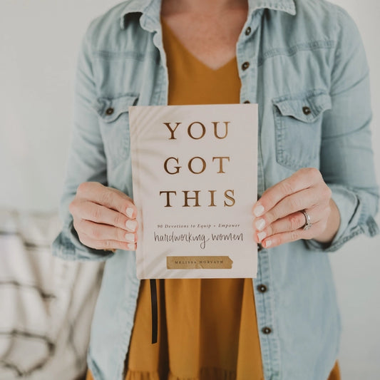 You Got This: 90 Devotions To Empower Hardworking Women